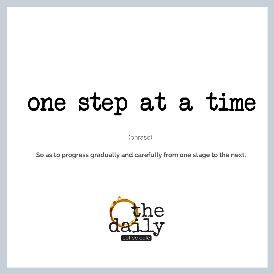 TheDailyCoffee7's tweet photo. Not sure how to go forward from here? Baby steps, one at a time, may have more value right now than trying to sprint the course.  Unusual times demand unusual poise.
#thedailycoffeecafe https://t.co/uVyPjstBy8