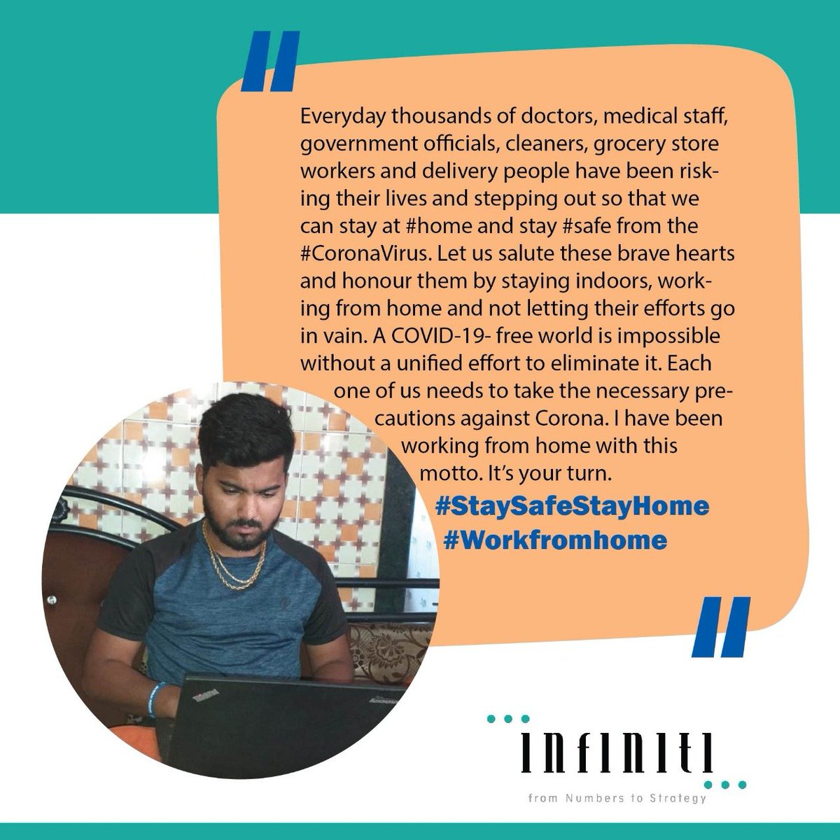 Infiniti_mspl's tweet photo. A COVID-19- the free world is impossible without a unified effort to eliminate it. Each one of us needs to take the necessary precautions against #Corona. I have been working from home with this motto. It’s your turn.
#StaySafeStayHome #CoronaIndia #WorkFromHome #infiniti https://t.co/eJjtLhogfo