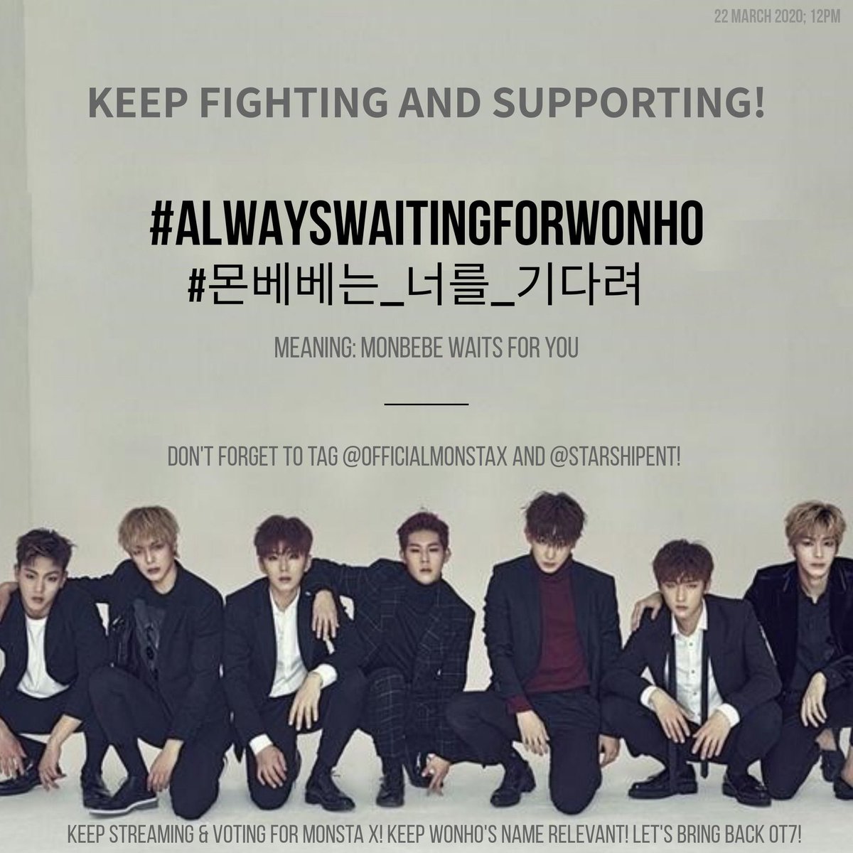 2020032212pm KST onwards267th Hashtags @OfficialMonstaX @STARSHIPent #AlwaysWaitingForWonho #몬베베는_너를_기다려528 official protest Hashtags