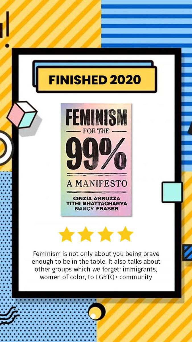 28. Feminism for the 99%Jangan kaget kalau sebagian besar yg dibahas adl bagaimana gerakan feminis jg dipengaruhi oleh gerakan anti-kapitalisme -  https://www.goodreads.com/review/show/3231631588