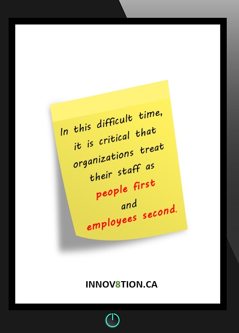 Cultures of innovation are built on foundations of care, compassion, and trust. Organizations that demonstrate care and compassion for their staff will, in-turn, have staff that go above and beyond for the organization. Innov8tion.ca