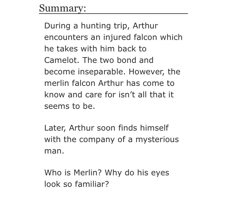• Merlin Wings and Golden Kings by PurpleFlyingBird  - merlin/arthur  - Rated T  - canon au, falcon!Merlin  - 11,753 words https://archiveofourown.org/works/13765452/chapters/31636728#workskin
