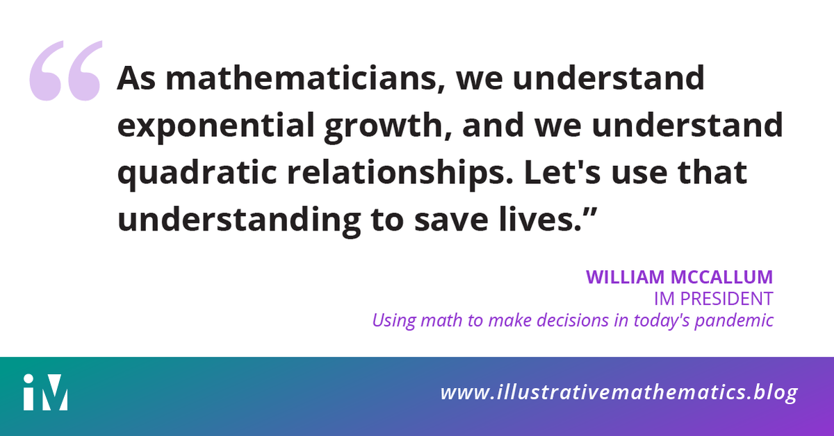IM President Bill McCallum writes about the math that should drive decision making during the COVID-19 pandemic here: ow.ly/DHgt50yMRtd #LearnWithIM