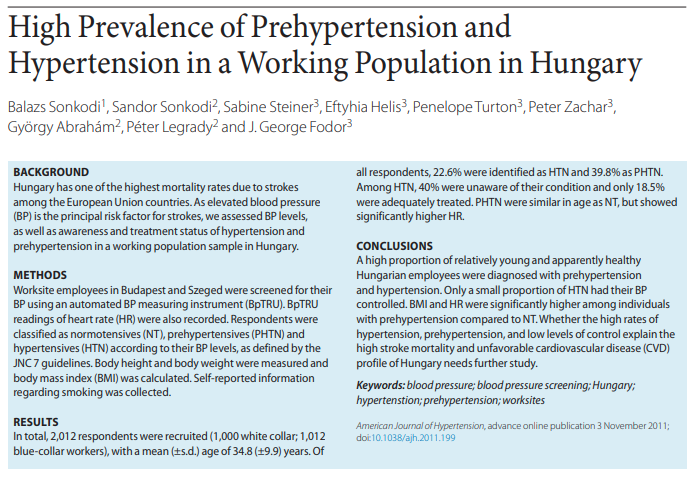 High prevalence of prehypertension and hypertension in a working population in Hungary."A high proportion of relatively young and apparently healthy Hungarian employees were diagnosed with prehypertension and hypertension." https://www.ncbi.nlm.nih.gov/pubmed/22052074 