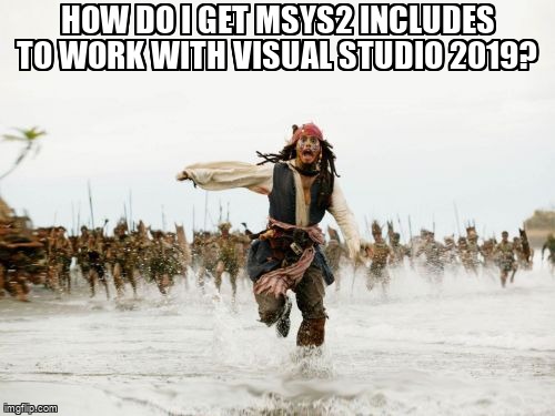 overflow_meme's tweet image. How do I get MSYS2 includes to work with Visual Studio 2019? stackoverflow.com/questions/6080… #windows #msys2 #c++ #visualstudio