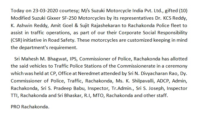 MalkajgiriCop's tweet photo. Today #Suzuki_Motors_Limited donated 10 motorcycles to #Rachakonda_Traffic_Police as a part of #CSR_Activities. Mr. Ashwin of Suzuki, Dr KCS Reddy ex NPA Incharge of horse riding, #CP_Mahesh_Bhagwat, DCP Traffic attended & Suzuki office bearers.
@Rachakonda_tfc @TelanganaDGP https://t.co/DZtB8S0KDz