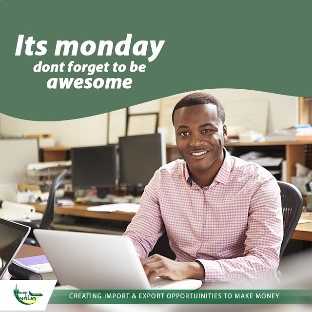 Monday is here again, don't forget to be awesome 😉 #mondaymotivation #shiptonaija