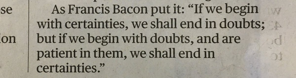 rshotton's tweet image. Francis Bacon on the danger of starting from a place of certainty 

In The Times