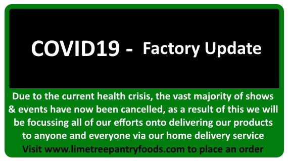 COVID19 - Update
We are still supporting those who cannot get out to the shops so please feel free to continue to order products online via limetreepantryfoods.com or via telephone on 01623 836288