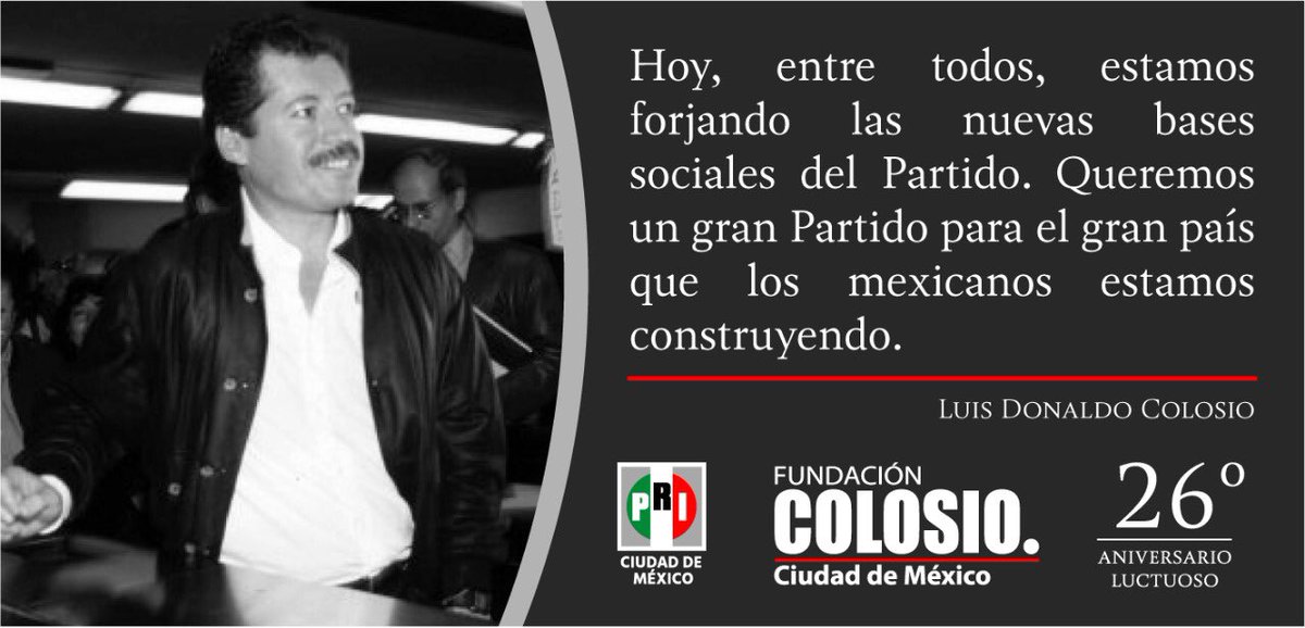 FColosioCDMX's tweet photo. Conmemoramos el Aniversario Luctuoso de Luis Donaldo Colosio Murrieta. Gran hombre y líder político, cuyos grandes ideales y profundo amor por México lo han mantenido presente a 26 años de su fallecimiento. 

#ColosioEnTuCorazón
#26AniversarioLuctuoso https://t.co/PcQ0TZduig