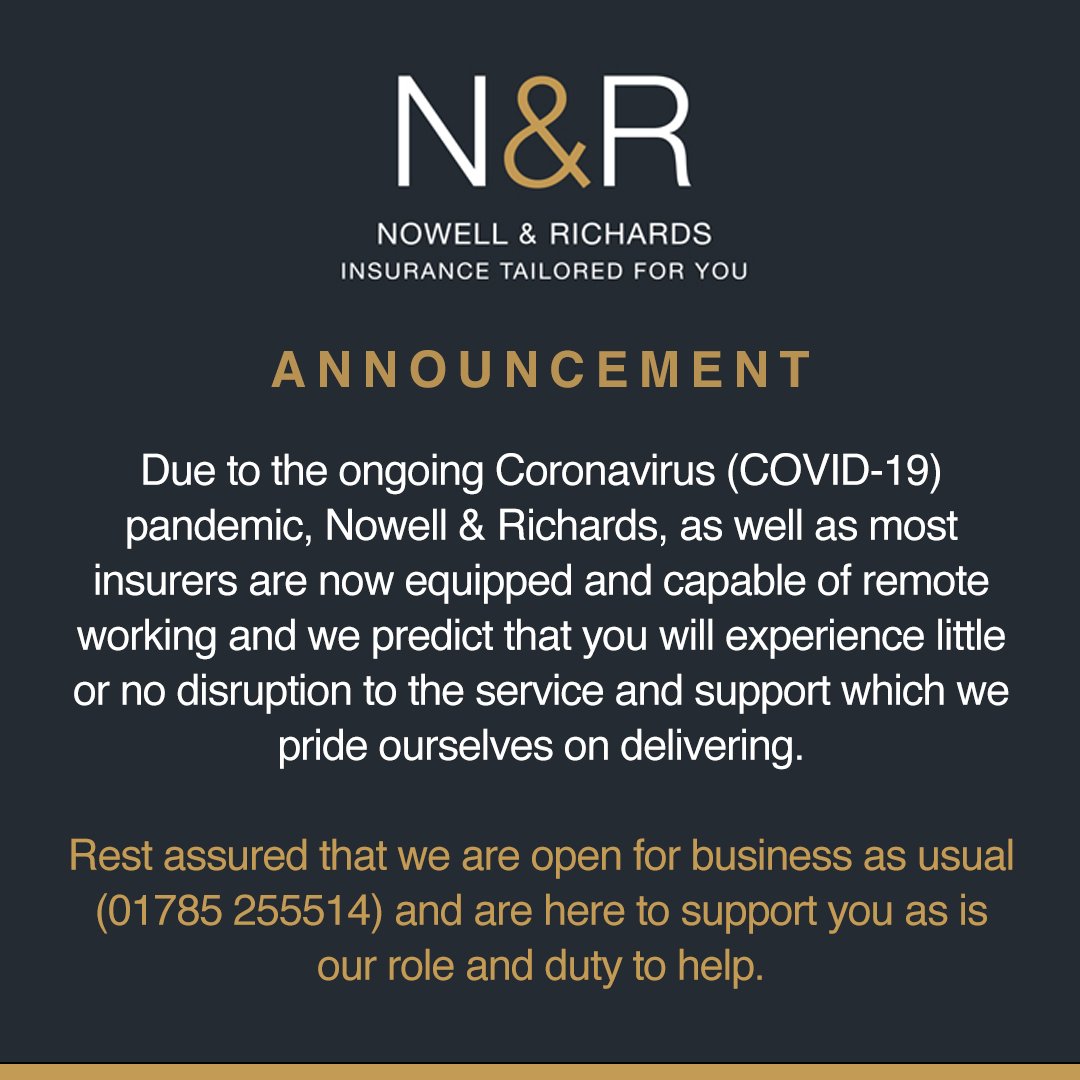 N&amp;R ANNOUNCEMENT | Open for business as usual &amp; here to support you during this time. Most insurers are now also remote working, but we are confident that you will experience little or no difference to the service that we pride ourselves on. Call 01785 255514.