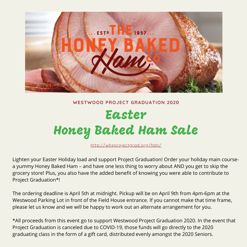 Want to skip the grocery store?? Lighten your Easter Holiday load with a yummy Honey Baked Ham!

Order deadline is April 5th. Pickup April 9th at WHS. 

See our website for details and to order: whsprojectgrad.org/hbh/