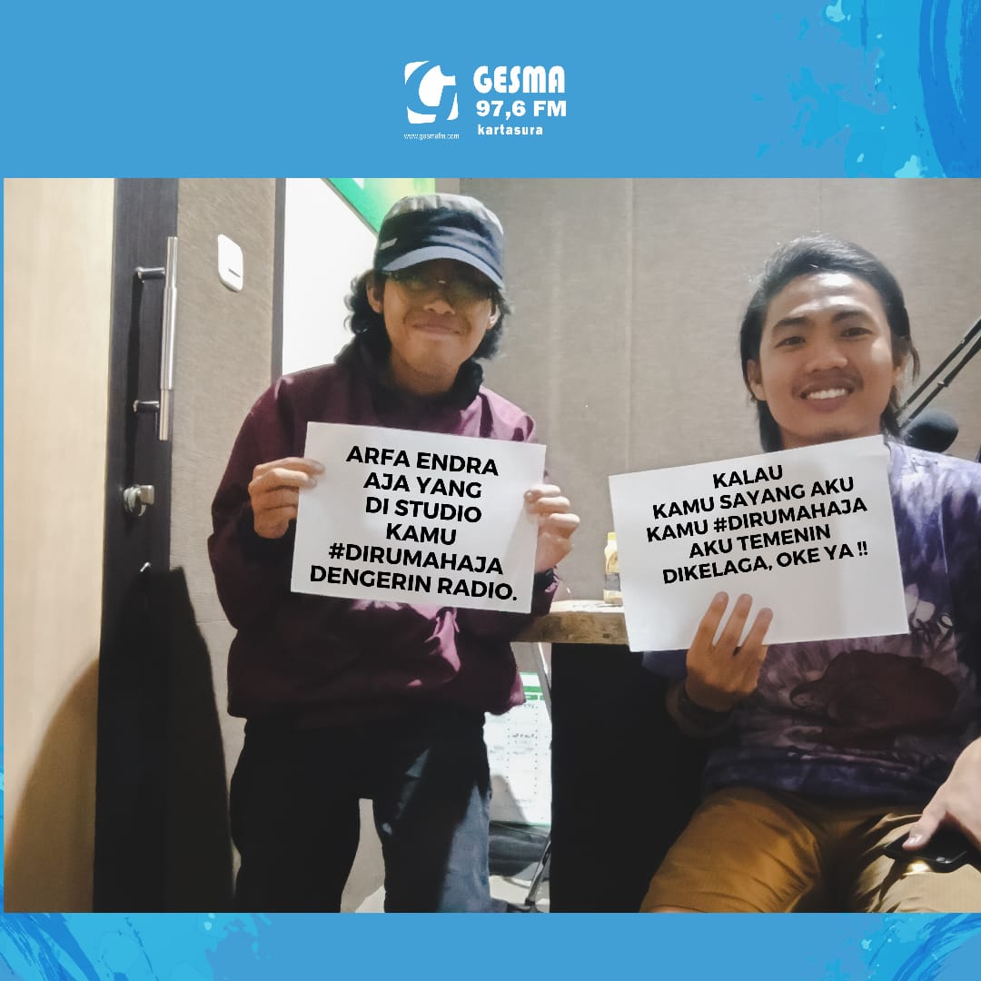 Arfa Endra aja yang di studio, kamu dirumah aja dengarin gesma radio.
Aku sayang kamu 
#dirumahsaja