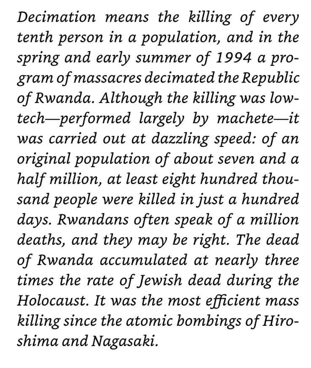 Firstly, the killing of around a million people in Rwanda wasn’t ‘ancient tribal hatred’ or spontaneous violence in response to the downing of the Presidents plane. It wasn’t ‘just something Africans do’ it was efficient, planned mass murder. As Phillip Gourevitch puts it. 2/