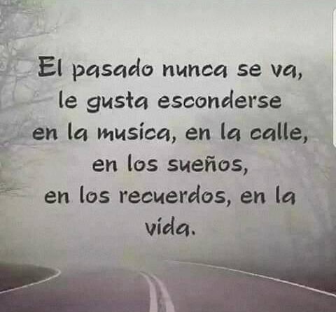 Mujer40ymas on X: "El pasado nunca se va, le gusta esconderse en la música,  en la calle, en los recuerdos, en la vida.. https://t.co/k2VGSyZCOH" / X