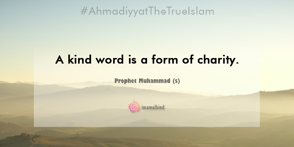 imamalhind's tweet photo. a kind word is a form of charity. #ProphetMuhammad 
#AhmadiyyatTheTrueIslam #Ahmadiyya https://t.co/PVDP2VRzoU