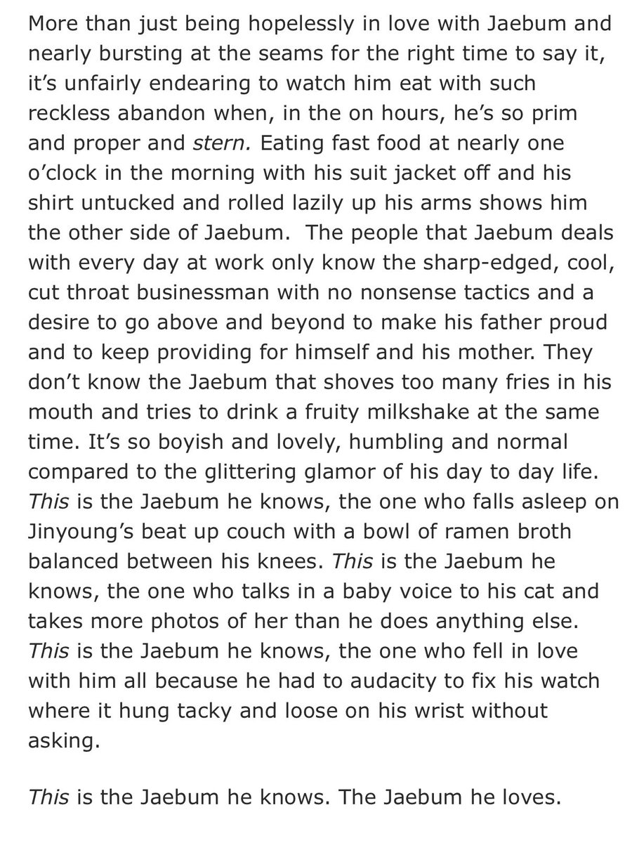 but one day i finally caved in and read it out of boredom & tbh i really didnt think itd be one of my favs BUT HERE I AM NOW THINKING OF THIS FIC EVERY TIME JAEBEOM LOOKS EXPENSIVE... plus it's just so well written!!! ITS IMPOSSIBLE NOT TO FALL IN LOVE W THIS FIC