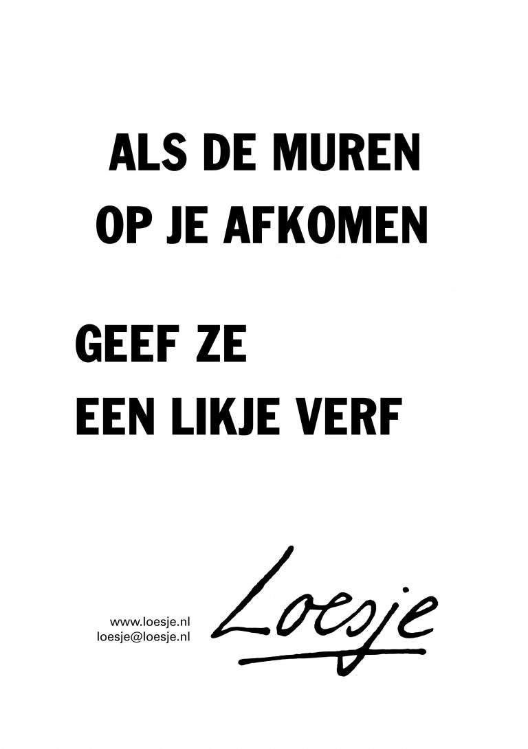 LoesjeNL's tweet photo. **Als de muren op je afkomen
geef ze een likje verf**
#loesje #thuiswerken #quarantaine https://t.co/fP4QtwNQqU