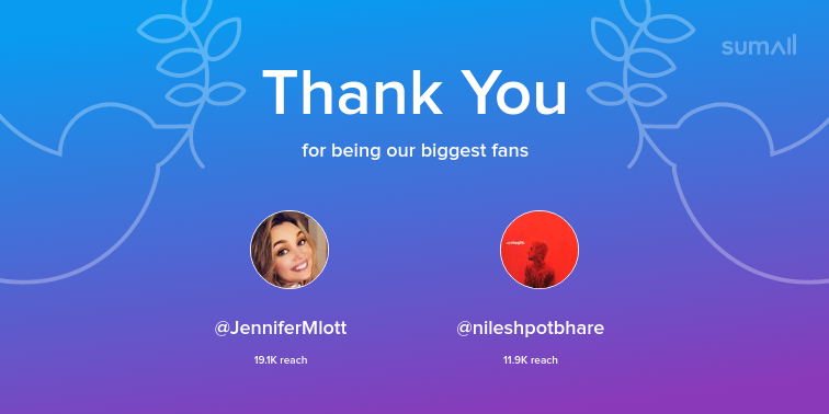 Our biggest fans this week: JenniferMlott, nileshpotbhare. Thank you! via sumall.com/thankyou?utm_s…