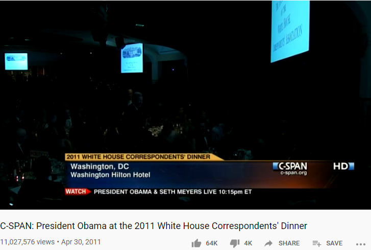 13/April 30, 2011 - President Obama gives speech at the WH Correspondents Dinner at the Washington Hilton. He started in 'roast' mode and made fun of "Birthers" (birth video), himself, Fox News, NPR, Matt Damon, Bachmann/Pawlenty, Huntsman, & Romney.