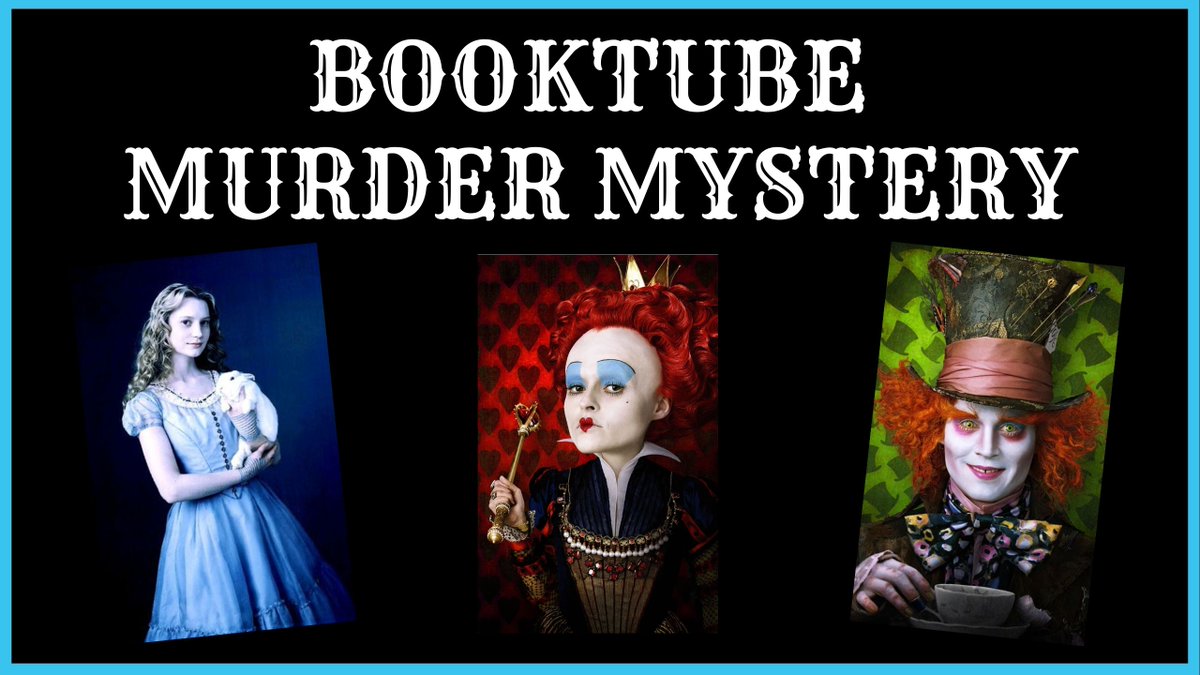 ANNOUNCING the first Booktube Murder Mystery Party  An Alice In Wonderland themed mystery starring booktube's finest  WHO STOLE THE JAM TARTS?Saturday 11 April12pm PST3pm EST8pm BST9pm CESTFull list of guests in this thread!