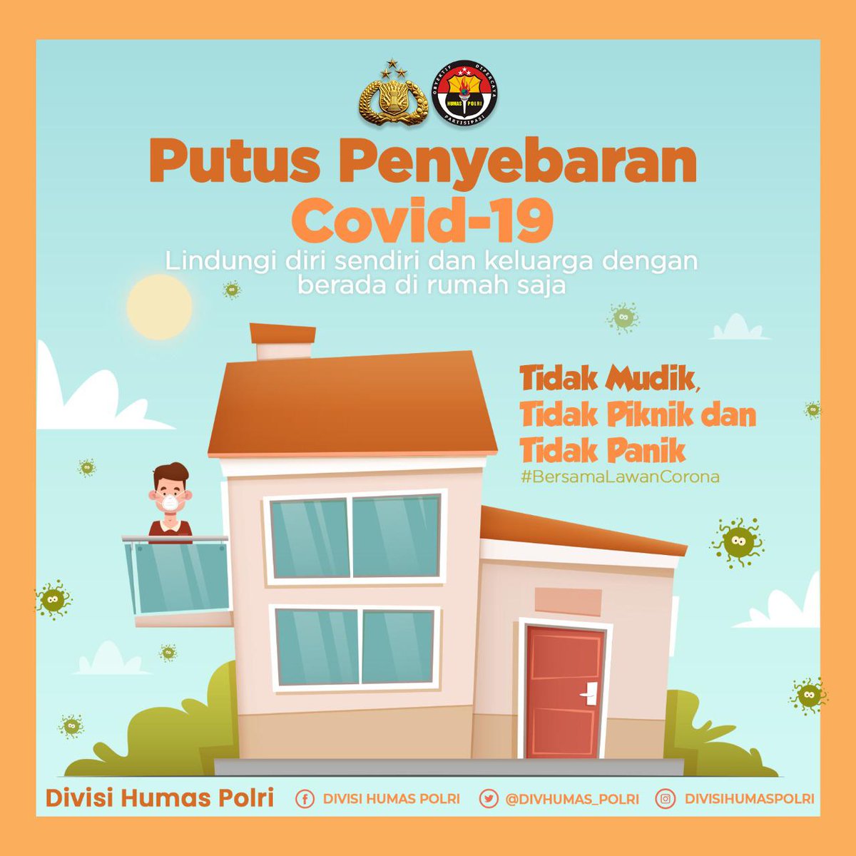 Putus Penyebaran Covid-19

Lindungi diri sendiri dan keluarga dengan berada di rumah saja
Tidak Mudik, Tidak Piknik dan Tidak Panik

#LebihBaikDiRumahAja