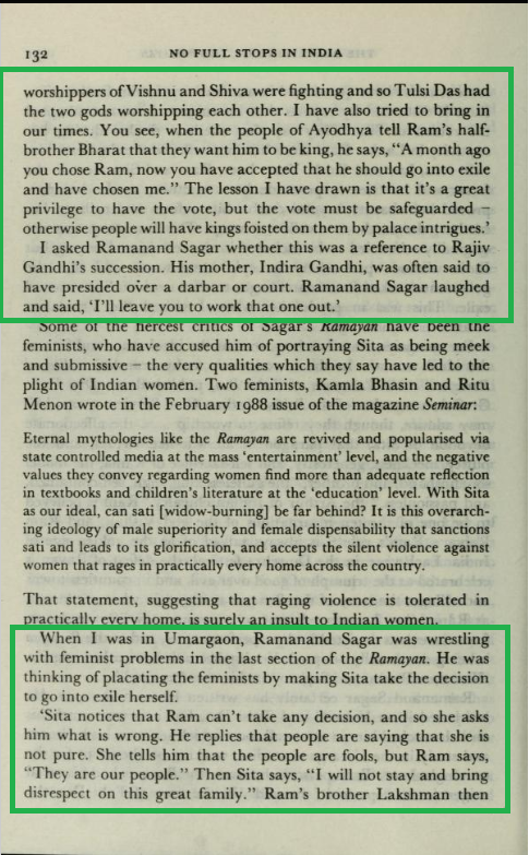 For example, Ramanand Sagar himself said he added an episode about Bharata that was not present in Ramcharitmanas and made a point about voting to "bring in our time".He also slightly changed the episode of Sita's exile "placate the feminists" who had criticized his serial