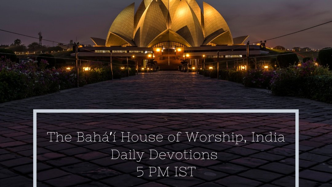 Baha I Lotus Temple We Are Happy To Share With You That The Baha I House Of Worship New Delhi Is Hosting A Series Of Daily Devotional Gatherings For The Next Few