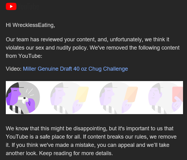 WrecklessEating's tweet photo. Could really use some help here @TeamYouTube. 10 years on the platform &amp; never had a problem of this magnitude. I understand things are dire in the world but please don't make creators worry more than necessary. All of these are years old. This is unfair treatment. https://t.co/YDunClB8fc
