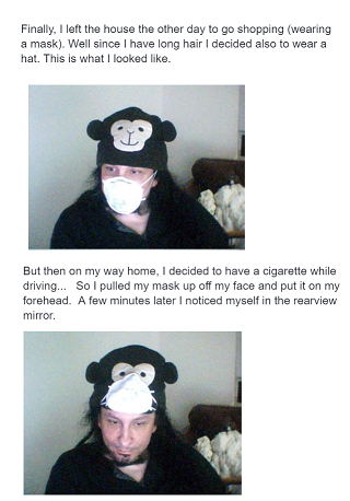 logicmoo's tweet image. Finally, I left the house the other day to go shopping (wearing a mask). Well since I have long hair I decided to wear a hat. This is what I looked like.