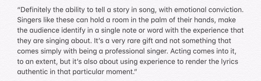 UK-based journalist Piers Ford, also the blogger behind The Art of the Torch Singer, has mentioned that Torch singing is not just limited to the vocal technicalities to create an emotive voice that knows how to tell stories. He says:cr.  http://cabaretconfessional.squarespace.com/cabaret-confessional/2010/10/26/one-mans-passion-keeps-the-torch-singers-glowing-bright.html