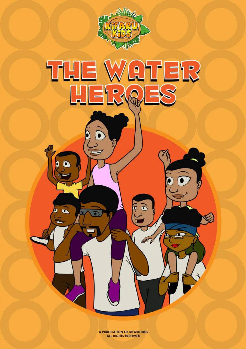 FaithOneya's tweet photo. Here's a sneak peak of 'The Water Heroes' book cover. Congrats to the team. Remember to subscribe to the Kifaru Kids YouTube Channel to get your free e-copy. @MummyTales https://t.co/yTvvVzyy4E