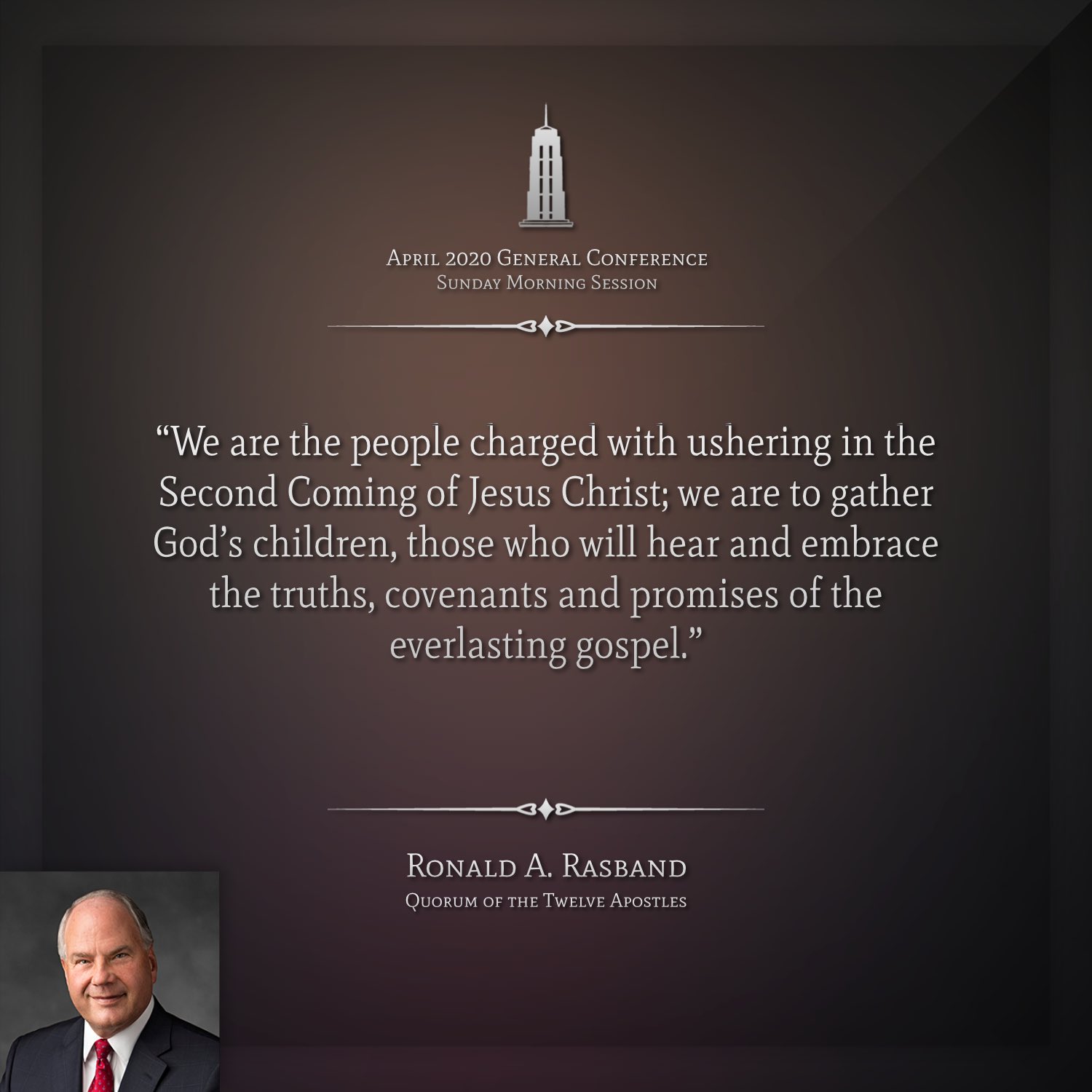 General Conference Quotes We Are The People Charged With Ushering In The Second Coming Of Jesus Christ We Are To Gather God S Children Those Who Will Hear And Embrace The General Conference Quotes We Are The People Charged With Ushering In The Second Coming Of Jesus Christ We Are To Gather God S Children Those Who Will Hear And Embrace The