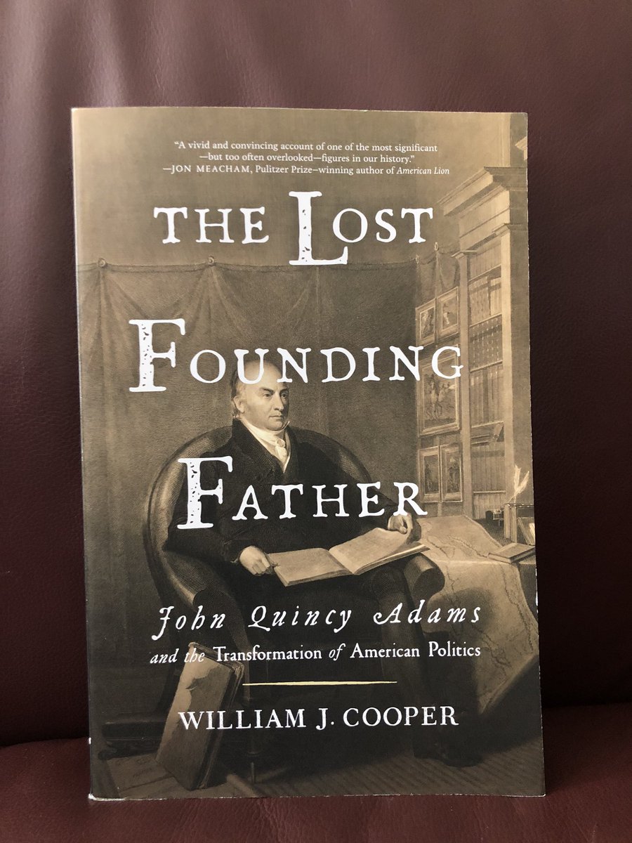 Today’s 2 books on a specific topic—John Quincy Adams:“John Quincy Adams: American Visionary” by Fred Kaplan“The Lost Founding Father: John Quincy Adams and the Transfirmation of American Politics” by William J. Cooper