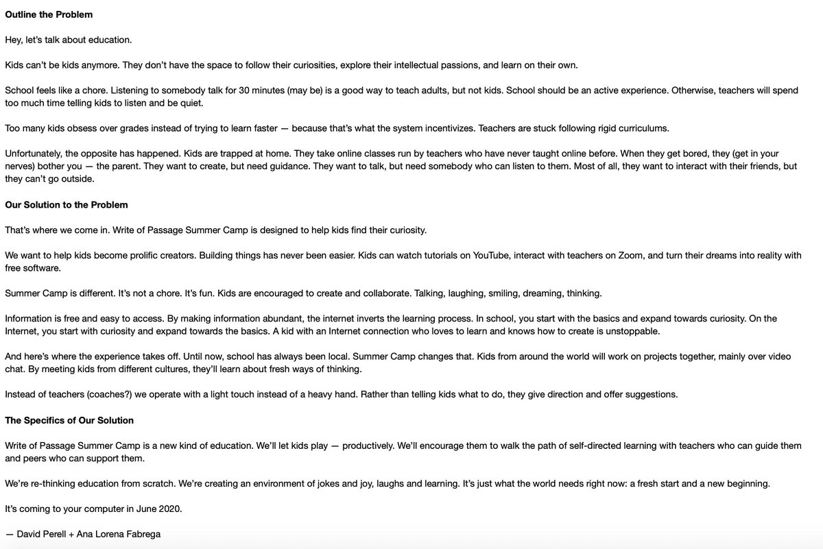 7) Write a manifesto. It's time to craft your story. Write a short (250 word) manifesto about your product. It should have three parts. First, outline the problem. Second, share your solution to the problem. Third, talk about the specifics of your solution.Here's an example.