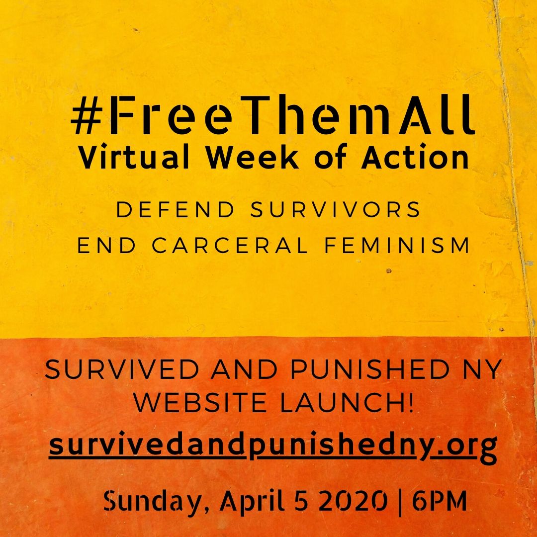 #FreeThemAll Virtual Week of Action: Defend Survivors, End Carceral Feminism. Survived and Punished NY website launch survivedandpunishedny.org