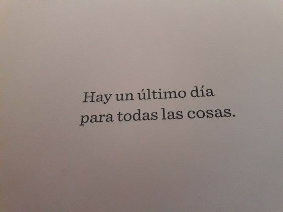 accionp0eticaes's tweet photo. Hay un ultimo día 
para todas las cosas. https://t.co/s9wbGlGeoH
