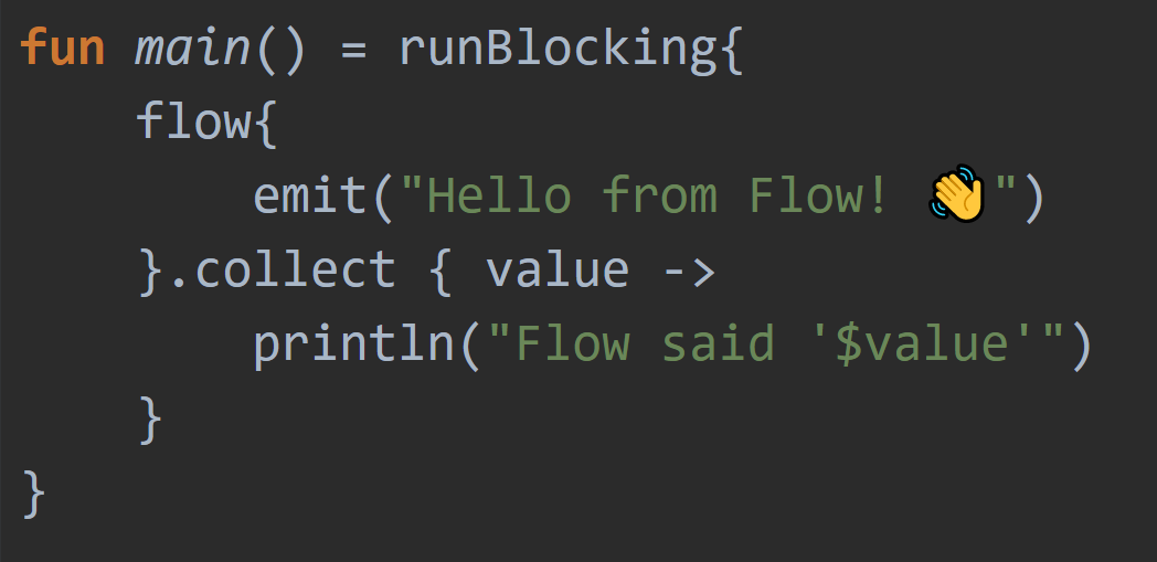  #Flotlin 1What is Flow? A cold asynchronous data stream that sequentially emits values and completes normally or with an exception.See this example: https://pl.kotl.in/IPQaFgRTC?theme=darcula&from=4 #Kotlin  #KotlinFlow