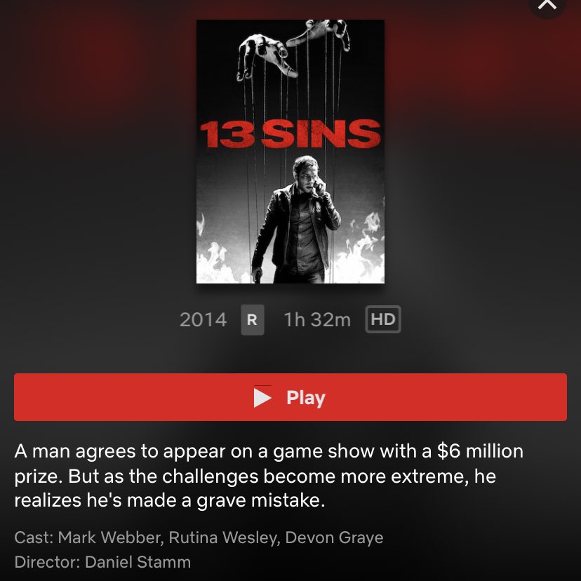 13 Sins - Netflix-Yeahhhh this was unexpectedly good!-I’m all about storyline. Check. R: 3/5