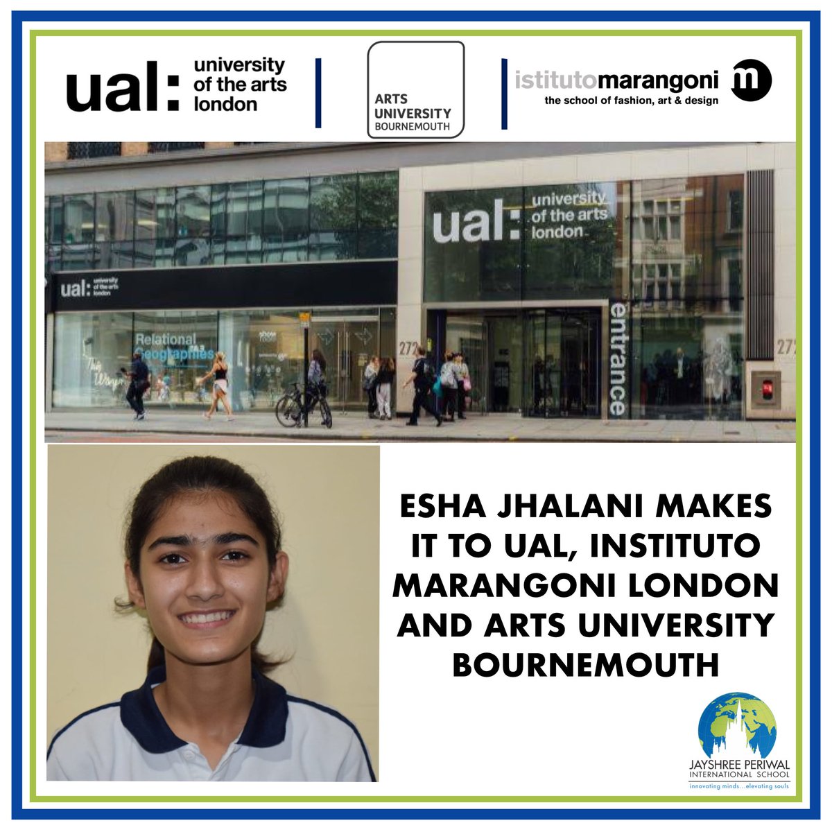 JPIS student Esha Jhalani gets accepted into the prestigious UAL, Instituto Marangoni and Arts University Bournemouth, UK. All three schools have been consistently ranked amongst the best Art and Design schools across the world. Congratulations!
#jpis #jpischool #education