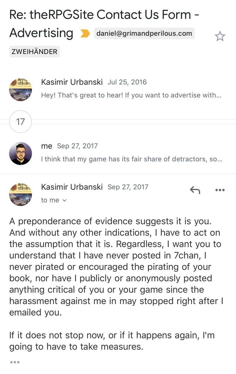 I have an email string dating back 4 years when John Tarnowski  @KasimirUrbanski RPG Pundit began harassing me directly by email when I stopped running banner ads at  http://TheRPGSite.com After threatening me by email, he posted this link to his blog:  http://therpgpundit.blogspot.com/2017/04/shockingly-bad-behavior-from-rpg.html?m=1