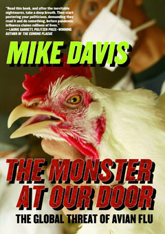 Day 10: "The Monster At Our Door: The Global Threat of Avian Flu" by Mike Davis (2005).In this urgent and extraordinarily frightening book, Mike Davis reconstructs the scientific and political history of a viral apocalypse in the making. (1/3) #guhpsyllabus