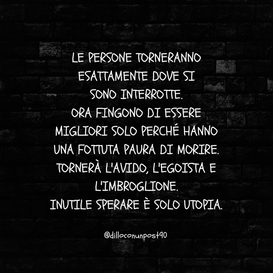 Pensieridiunas's tweet photo. Sperimo di no...
•
•
•
 #frasi #persone #tornare #interrompere #finzione #migliore #migliori #paura #morire #morte #utopia #speranza #dilloconunpost90 #frasitumblr #giaconon #vita #frasitumblr👑 #pensierieparole💭 #followme #instaitalia  #frasiitaliane https://t.co/ZDm97e3Pvs