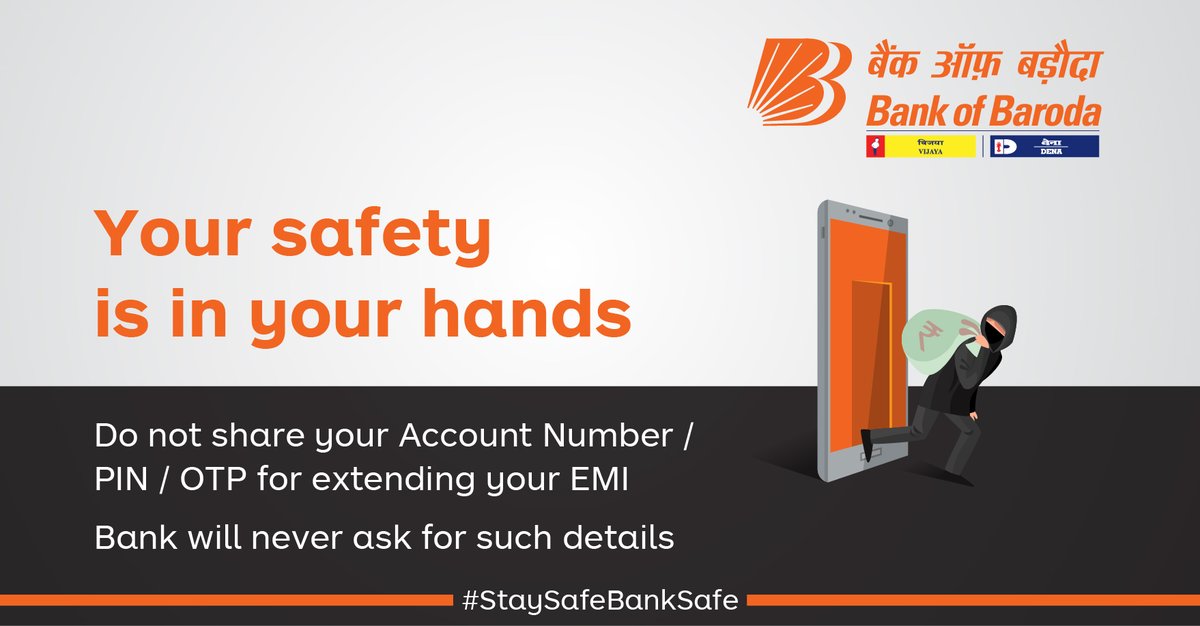 Scamsters are getting smarter and so should we. Never share your account number, OTP and PIN number for extending your EMI &amp; loan moratorium with anyone under any circumstances. #BankofBaroda will never ask you for it. #StaySafeBankSafe bit.ly/Covid19_FAQs