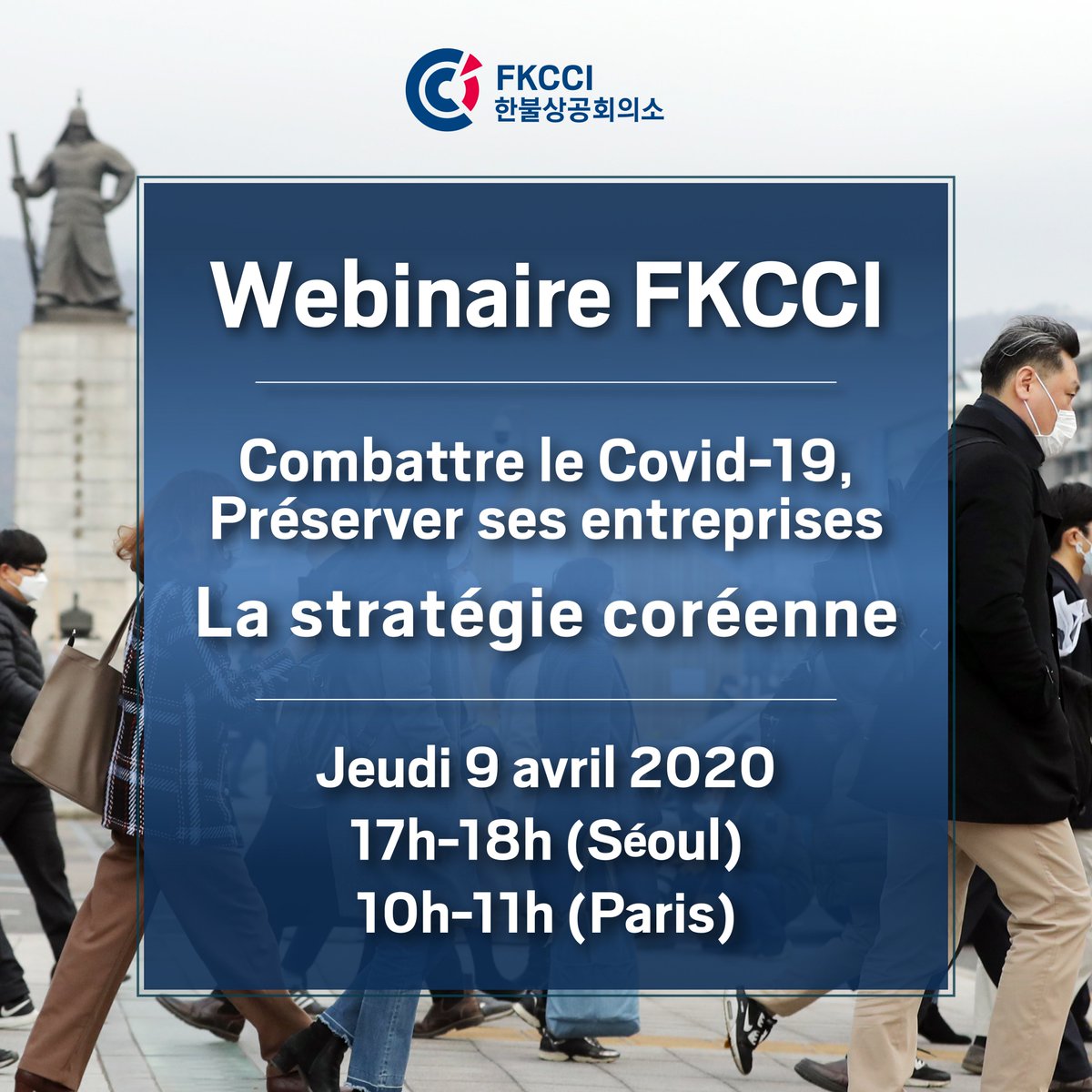 La Chambre de Commerce et d’Industrie franco-coréenne organise le jeudi 9 avril un webinaire exceptionnel, en français/coréen, sur la capacité de la Corée à endiguer la crise sanitaire du Covid-19 tout en préservant son activité économique. Inscription: bit.ly/2JEGFBT