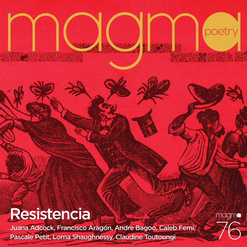 Magma 76, Resistencia, edited by Leo Boix and Nathalie Teitler. Order it here: magmapoetry.com/buy-magma/