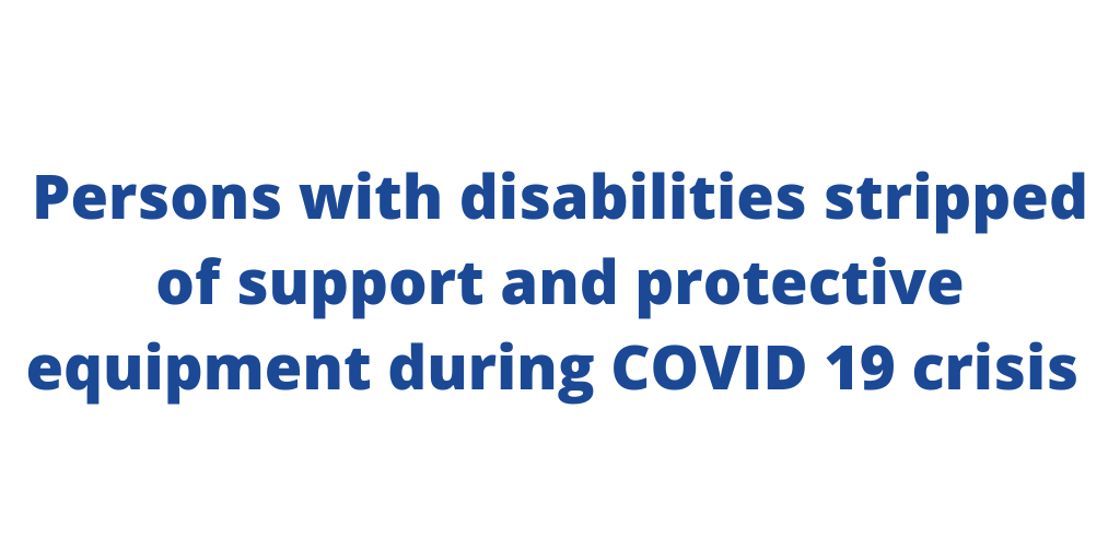 Persons with disabilities are being left without community-based support, and they and the staff that supports them don't have access to personal protective equipment. We need funding an support:  http://edf-feph.org/newsroom/news/persons-disabilities-stripped-community-based-support-and-protective-equipment-during4/10