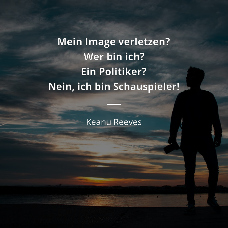 Zitate In Pa Twitter Mein Image Verletzen Wer Bin Ich Ein Politiker Nein Ich Bin Schauspieler T Co Tkv62cppoj Zitate Reeves T Co Tjnsvayedf