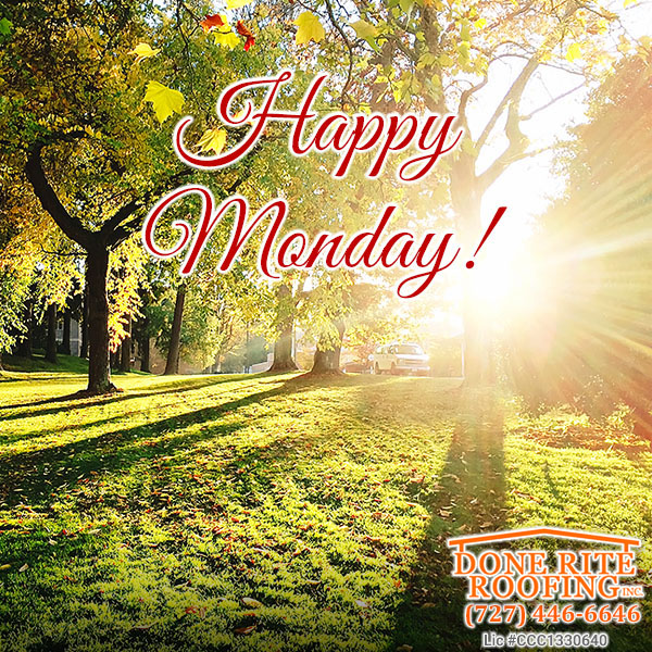 Happy Monday!
Have a great & safe week!
¡Feliz Lunes!
¡Que tengan una buena y segura semana!
#DoneRiteRoofingInc/
#happymonday #haveaniceweek #haveagreatweek #felizlunes #staysafe