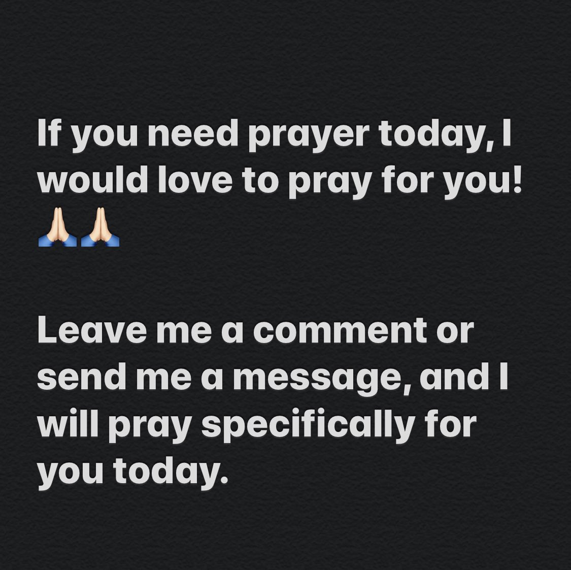 weshartley's tweet photo. If you need prayer today, I would love to pray for you! 🙏🏻🙏🏻

Leave me a comment or send me a message, and I will pray specifically for you today. https://t.co/4wR5moJxl0